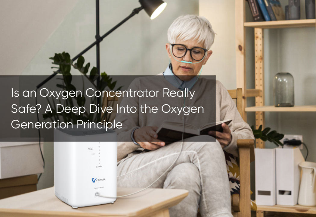 Is an Oxygen Concentrator Really Safe? A Deep Dive Into the Oxygen Generation Principle